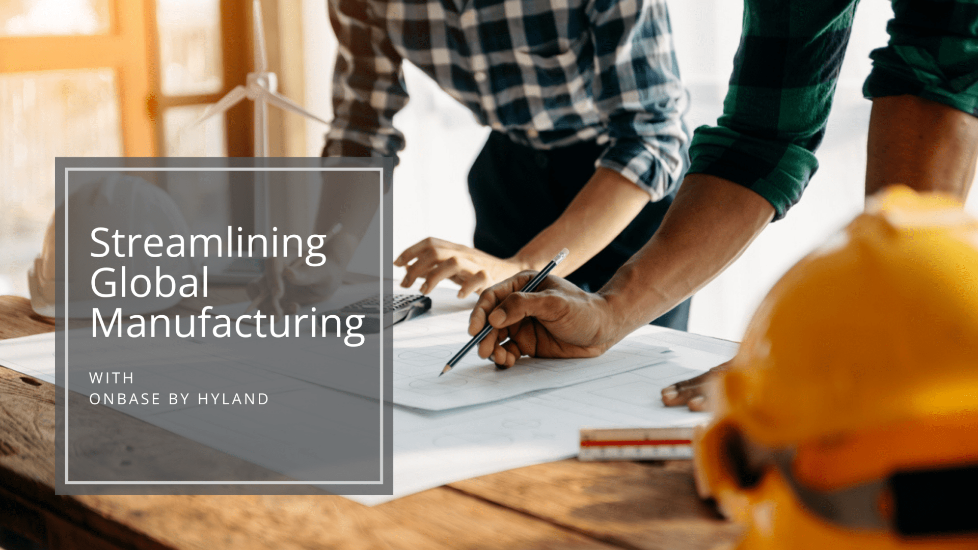 Streamlining Manufacturing Efficiency with OnBase